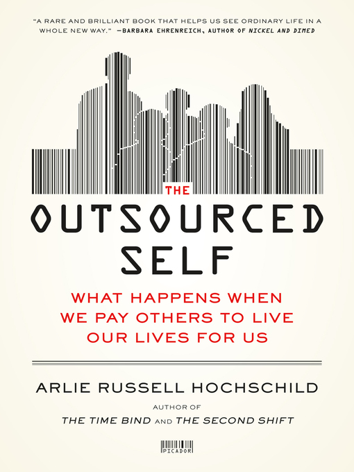 Title details for The Outsourced Self by Arlie Russell Hochschild - Available